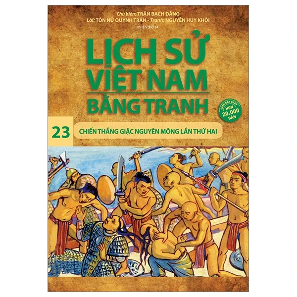 Lịch Sử Việt Nam Bằng Tranh - Tập 23: Chiến Thắng Giặc Nguyên Mông Lần Thứ Hai - Trần Bạch Đằng, Tôn Nữ Quỳnh Trân, Nguyễn Huy Khôi (Mới 100%) Lịch sử, địa lí Việt Nam, NXB Trẻ - SÁCH ĐẠI HỌC