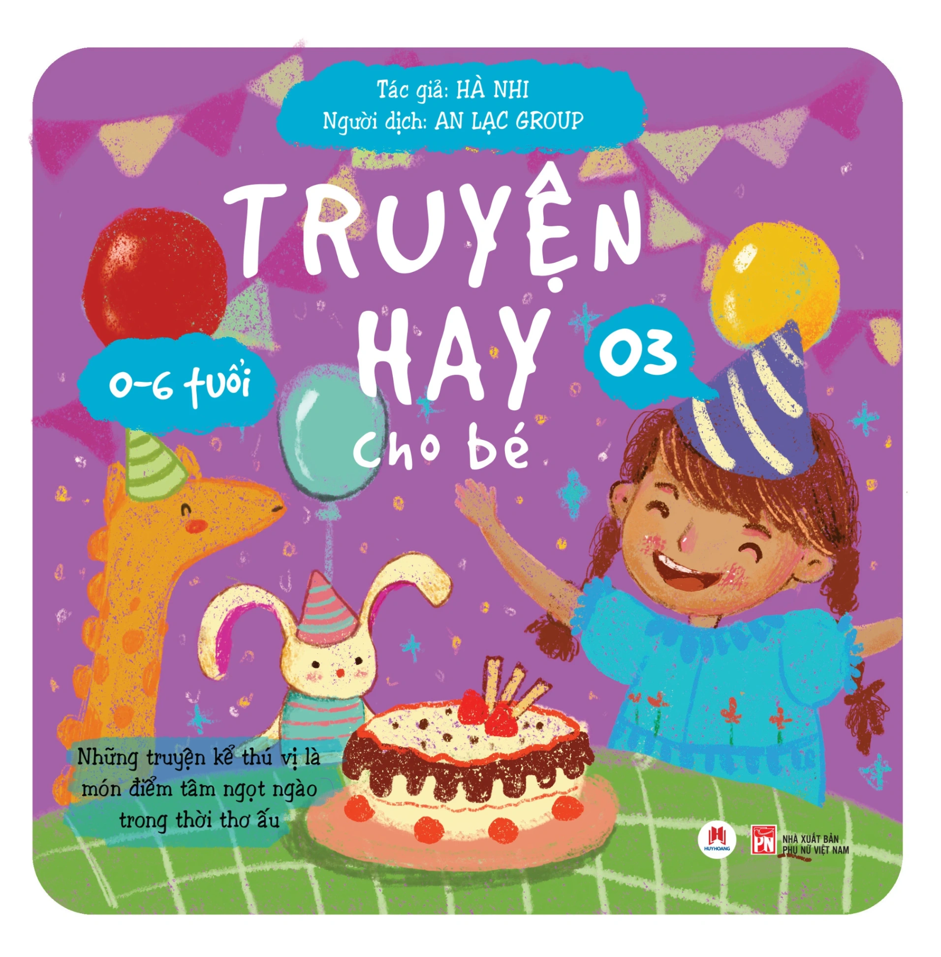 Truyện Hay Cho Bé 0-6 Tuổi - Tập 3 - Hà Nhi (Mới 100%) Truyện thiếu nhi, Huy Hoàng - SÁCH ĐẠI HỌC