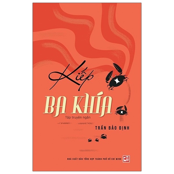 Kiếp Ba Khía - Trần Bảo Định (Mới 100%) Truyện ngắn, tản văn, NXB Tổng Hợp TPHCM - SÁCH ĐẠI HỌC
