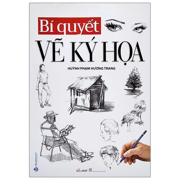 Bí Quyết Vẽ Ký Họa - Huỳnh Phạm Hương Trang (Mới 100%) Âm nhạc, điện ảnh, Văn Lang Books - SÁCH ĐẠI HỌC