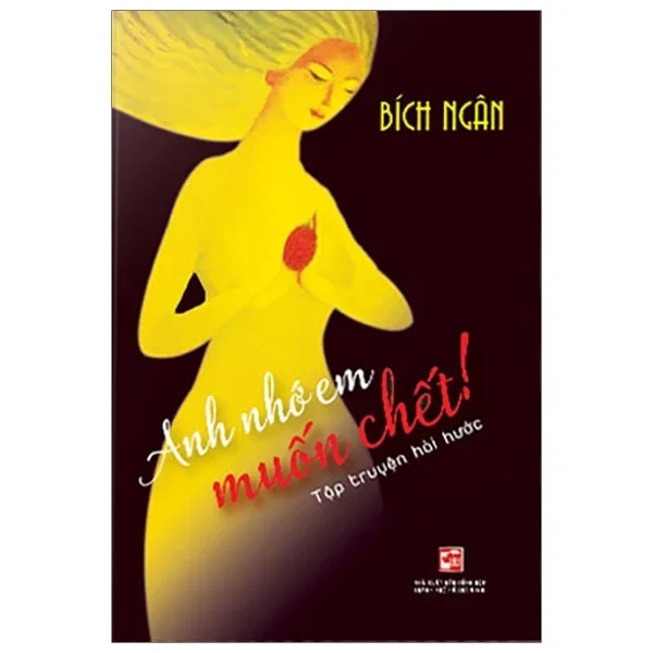 Anh Nhớ Em Muốn Chết - Bích Ngân (Mới 100%) Truyện ngắn, tản văn, NXB Tổng Hợp TPHCM - SÁCH ĐẠI HỌC