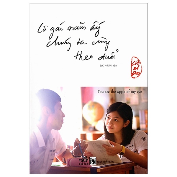 Cô Gái Năm Ấy Chúng Ta Cùng Theo Đuổi (2019) - Cửu Bả Đao (Mới 100%) Ngôn tình, Nhã Nam - SÁCH ĐẠI HỌC