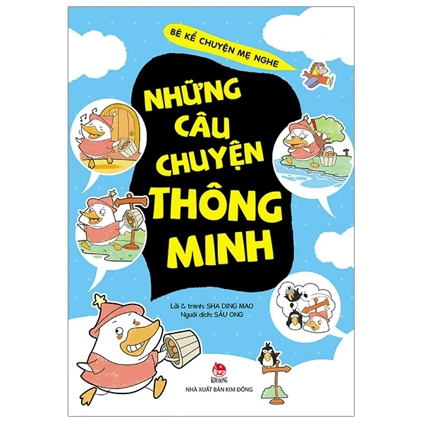 Bé Kể Chuyện Mẹ Nghe - Những Câu Chuyện Thông Minh - Sha Ding Mao (Mới 100%) Truyện thiếu nhi, NXB Kim Đồng - SÁCH ĐẠI HỌC