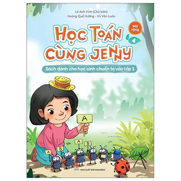 Học Toán Cùng Jenny - Sách Dành Cho Học Sinh Chuẩn Bị Vào Lớp 1 - Bộ Mở Rộng - Tập 4 - Lê Anh Vinh, Vũ Văn Luân, Hoàng Quế Hường (Mới 100%) Phát triển kỹ năng, trí tuệ cho trẻ, NXB Kim Đồng - SÁCH ĐẠI HỌC