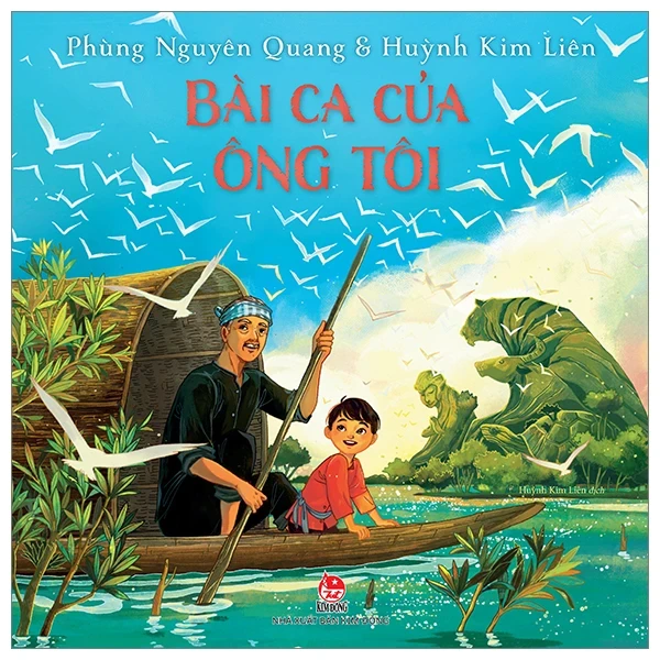 Bài Ca Của Ông Tôi - Phùng Nguyên Quang, Huỳnh Kim Liên (Mới 100%) Truyện thiếu nhi, NXB Kim Đồng - SÁCH ĐẠI HỌC
