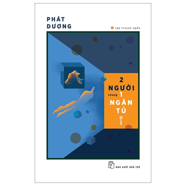 2 Người Trong 1 Ngăn Tủ - Phát Dương (Mới 100%) Truyện ngắn, tản văn, NXB Trẻ - SÁCH ĐẠI HỌC
