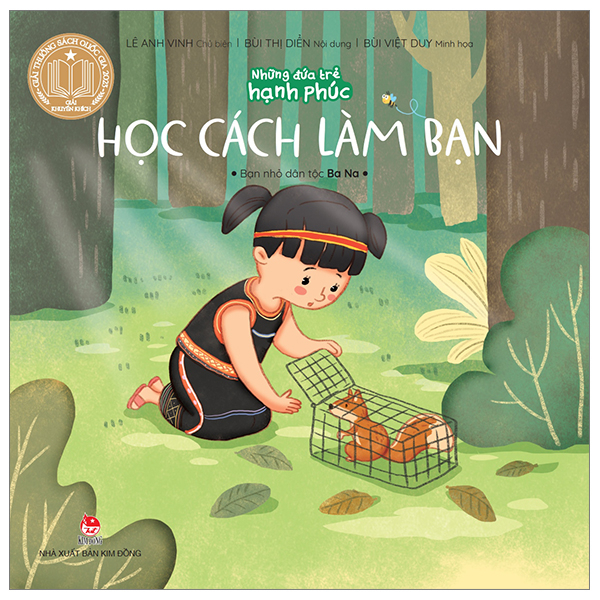 Những Đứa Trẻ Hạnh Phúc - Học Cách Làm Bạn - Bạn Nhỏ Dân Tộc Ba Na - Lê Anh Vinh, Bùi Thị Diển, Bùi Việt Duy (Mới 100%) Truyện thiếu nhi, NXB Kim Đồng - SÁCH ĐẠI HỌC
