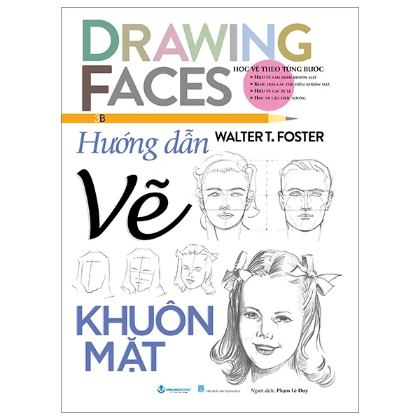 Drawing Faces - Học Vẽ Theo Từng Bước - Hướng Dẫn Vẽ Khuôn Mặt - Walter T. Foster (Mới 100%) Âm nhạc, điện ảnh, Văn Lang Books - SÁCH ĐẠI HỌC