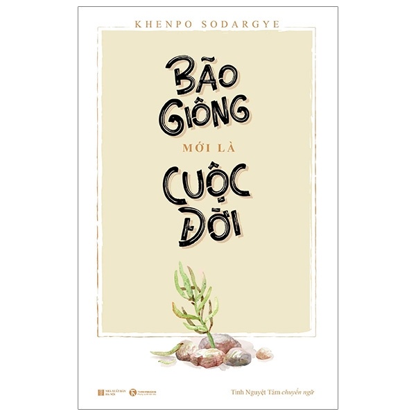 Bão Giông Mới Là Cuộc Đời - Khenpo Sodargye (Mới 100%) Sách tư duy, kỹ năng sống, Thái Hà Books - SÁCH ĐẠI HỌC