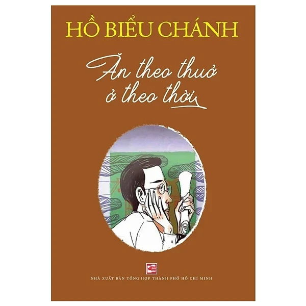 Ăn Theo Thuở Ở Theo Thời - Hồ Biểu Chánh (Mới 100%) Tiểu thuyết, NXB Tổng Hợp TPHCM - SÁCH ĐẠI HỌC