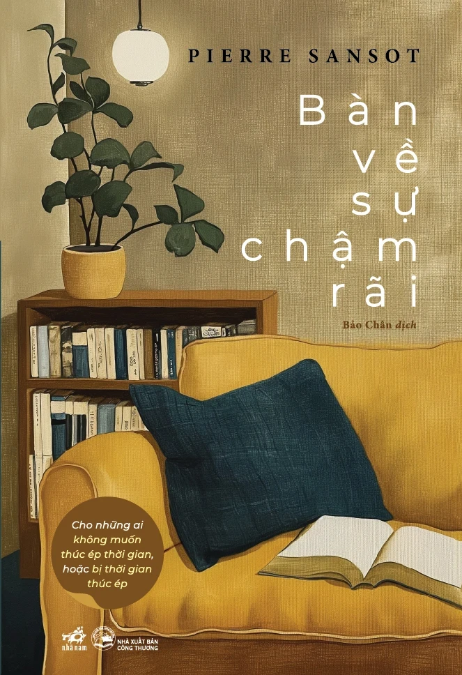 Bàn Về Sự Chậm Rãi - Cho Những Ai Không Muốn Thúc Ép Thời Gian Hoặc Bị Thời Gian Thúc Ép - Pierre Sansot (Mới 100%) Truyện ngắn, tản văn, Nhã Nam - SÁCH ĐẠI HỌC
