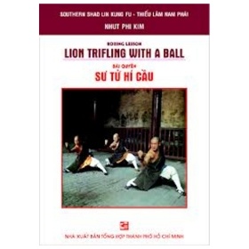 Bài Quyền Sư Tử Hí Cầu - Nhứt Phi Kim (Mới 100%) Sách thể dục, thể Thao, NXB Tổng Hợp TPHCM - SÁCH ĐẠI HỌC