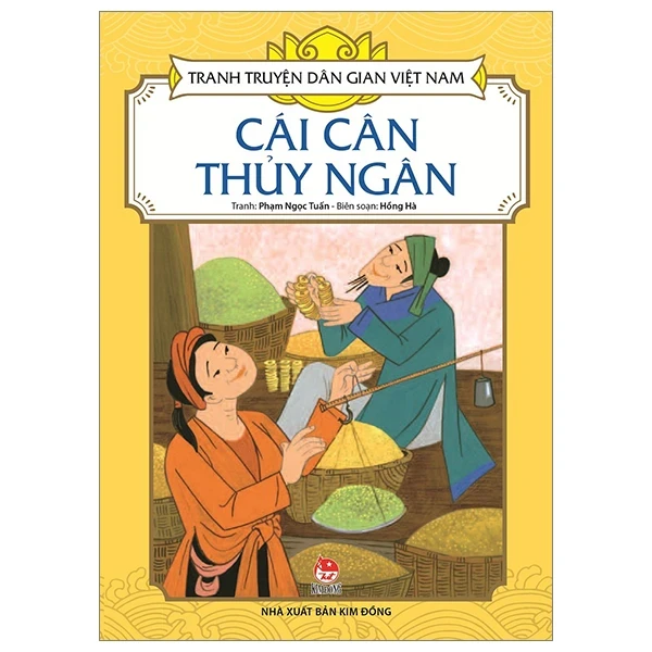 Tranh Truyện Dân Gian Việt Nam - Cái Cân Thủy Ngân - Phạm Ngọc Tuấn, Hồng Hà (Mới 100%) Truyện thiếu nhi, NXB Kim Đồng - SÁCH ĐẠI HỌC