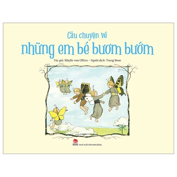 Câu Chuyện Về Những Em Bé Bươm Bướm - Sibylle Von Olfers (Mới 100%) Truyện thiếu nhi, NXB Kim Đồng - SÁCH ĐẠI HỌC