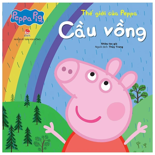 Thế Giới Của Peppa - Cầu Vồng - Nhiều Tác Giả (Mới 100%) Truyện thiếu nhi, NXB Kim Đồng - SÁCH ĐẠI HỌC
