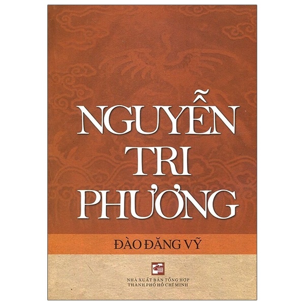 Nguyễn Tri Phương - Đào Đăng Vỹ (Mới 100%) Lịch sử, địa lí Việt Nam, NXB Tổng Hợp TPHCM - SÁCH ĐẠI HỌC