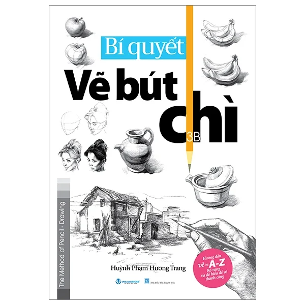 Bí Quyết Vẽ Bút Chì - Huỳnh Phạm Hương Trang (Mới 100%) Âm nhạc, điện ảnh, Văn Lang Books - SÁCH ĐẠI HỌC