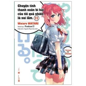Chuyện Tình Thanh Xuân Bi Hài Của Tôi Quả Nhiên Là Sai Lầm - Tập 11 - Wataru Watari (Mới 100%) Manga, comic, Thái Hà Books - SÁCH ĐẠI HỌC