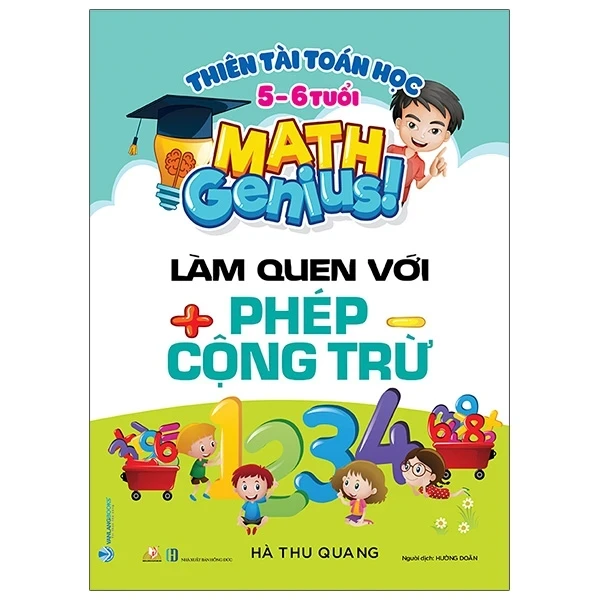 Thiên Tài Toán Học (5 - 6 Tuổi) - Làm Quen Với Phép Cộng Trừ - Hà Thu Quang (Mới 100%) Phát triển kỹ năng, trí tuệ cho trẻ, Văn Lang Books - SÁCH ĐẠI HỌC