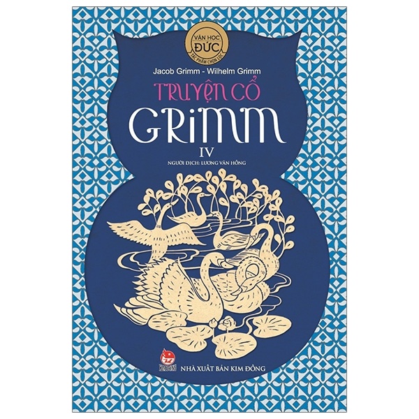Truyện Cổ Grimm - Tập 4 - Jacob Grimm, Wilhelm Grimm (Mới 100%) Truyện thiếu nhi, NXB Kim Đồng - SÁCH ĐẠI HỌC