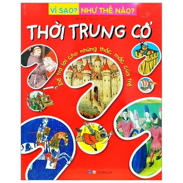 Vì Sao? Như Thế Nào? - Thời Trung Cổ - Fleurus (Mới 100%) Kiến thức bách khoa, Đông A - SÁCH ĐẠI HỌC