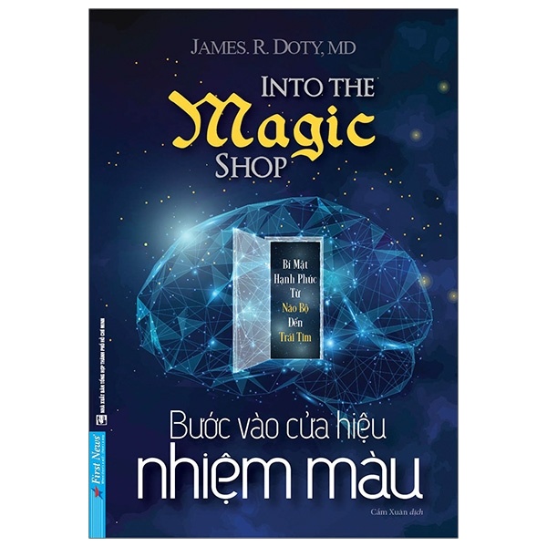 Bước Vào Cửa Hiệu Nhiệm Màu - James R. Doty, MD (Mới 100%) Tiểu sử, hồi ký, First News - SÁCH ĐẠI HỌC