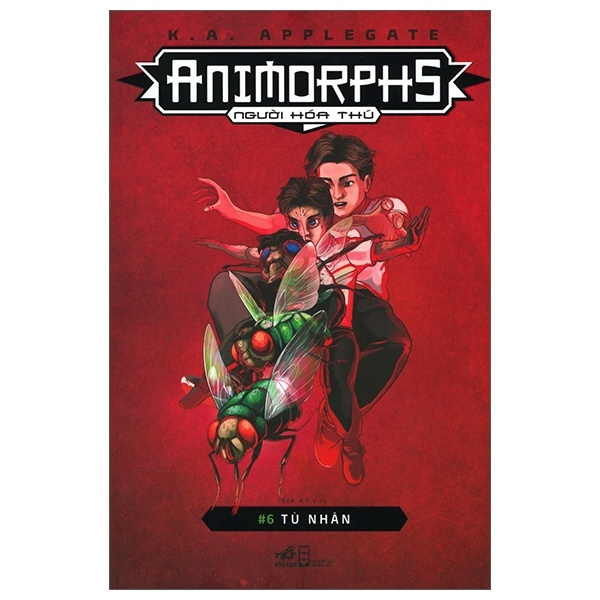 Animorphs - Người Hóa Thú - Tập 6: Tù Nhân - K. A. Applegate (Mới 100%) Huyền bí, giả tưởng, kinh dị, Nhã Nam - SÁCH ĐẠI HỌC