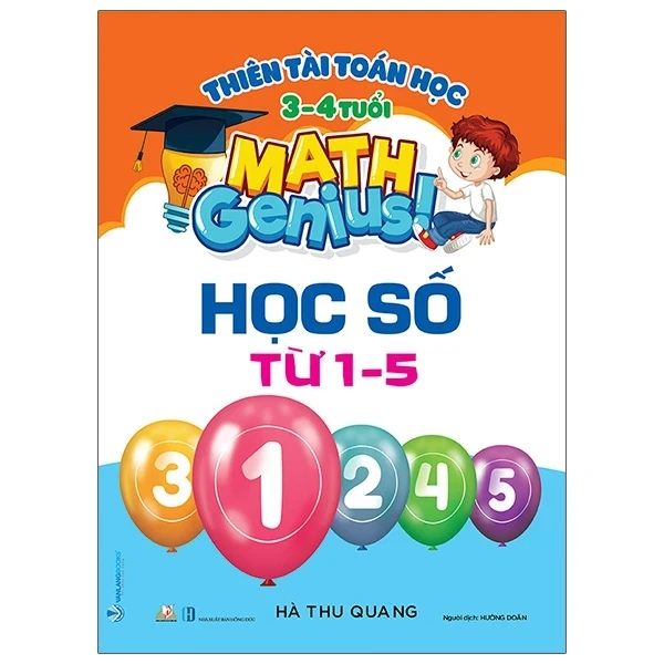 Thiên Tài Toán Học (3 - 4 Tuổi) - Học Số Từ 1-5 - Hà Thu Quang (Mới 100%) Phát triển kỹ năng, trí tuệ cho trẻ, Văn Lang Books - SÁCH ĐẠI HỌC