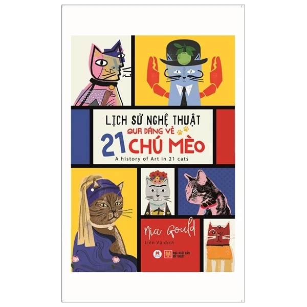 Lịch Sử Nghệ Thuật Qua Dáng Vẻ 21 Chú Mèo - Nia Gould (Mới 100%) Sách địa danh, du lịch, Huy Hoàng - SÁCH ĐẠI HỌC