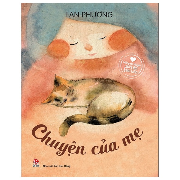 Những Câu Chuyện Sưởi Ấm Tâm Hồn - Chuyện Của Mẹ - Lan Phương (Mới 100%) Truyện thiếu nhi, NXB Kim Đồng - SÁCH ĐẠI HỌC