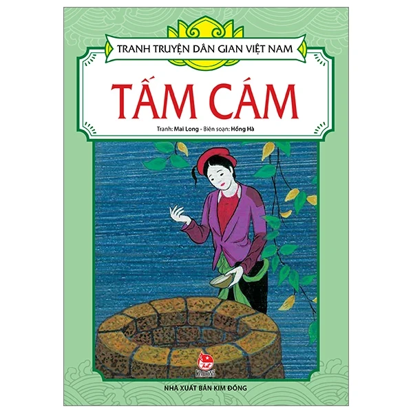 Tranh Truyện Dân Gian Việt Nam - Tấm Cám - Mai Long, Hồng Hà (Mới 100%) Truyện thiếu nhi, NXB Kim Đồng - SÁCH ĐẠI HỌC