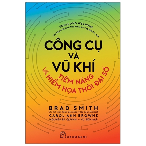Công Cụ Và Vũ Khí - Tiềm Năng Và Hiểm Họa Thời Đại Số - Brad Smith, Carol Ann Browne (Mới 100%) Phân tích kinh tế, NXB Trẻ - SÁCH ĐẠI HỌC