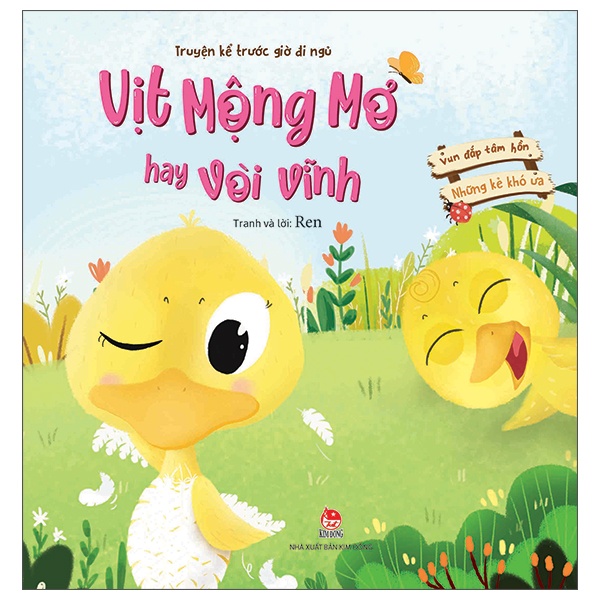 Vun Đắp Tâm Hồn - Những Kẻ Khó Ưa - Vịt Mộng Mơ Hay Vòi Vĩnh - Ren (Mới 100%) Truyện thiếu nhi, NXB Kim Đồng - SÁCH ĐẠI HỌC