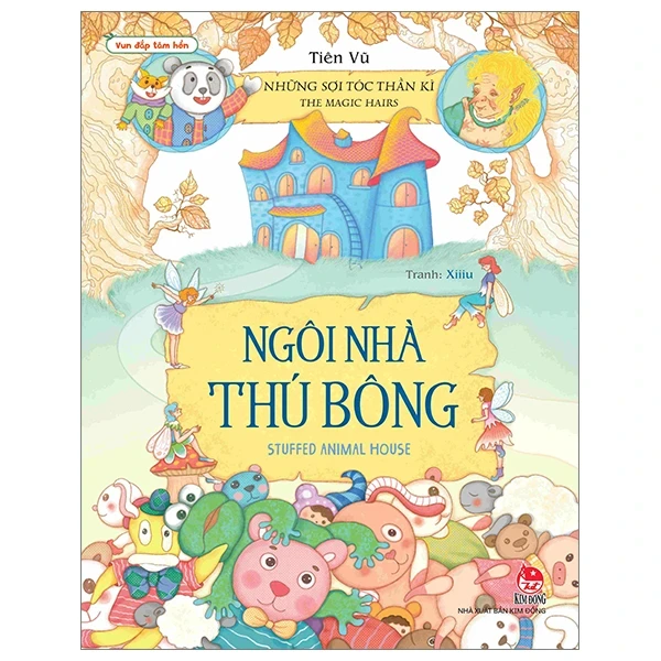 Vun Đắp Tâm Hồn - Những Sợi Tóc Thần Kì - Ngôi Nhà Thú Bông - The Magic Hairs - Stuffed Animal House - Tiên Vũ, Xiiiu (Mới 100%) Truyện thiếu nhi, NXB Kim Đồng - SÁCH ĐẠI HỌC