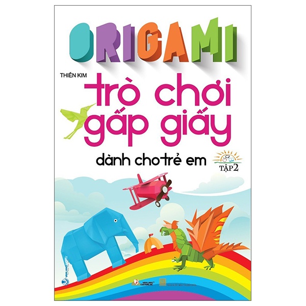 Origami Trò Chơi Gấp Giấy Dành Cho Trẻ Em - Tập 2 - Thiên Kim (Mới 100%) Sách kỹ năng mềm, Văn Lang Books - SÁCH ĐẠI HỌC