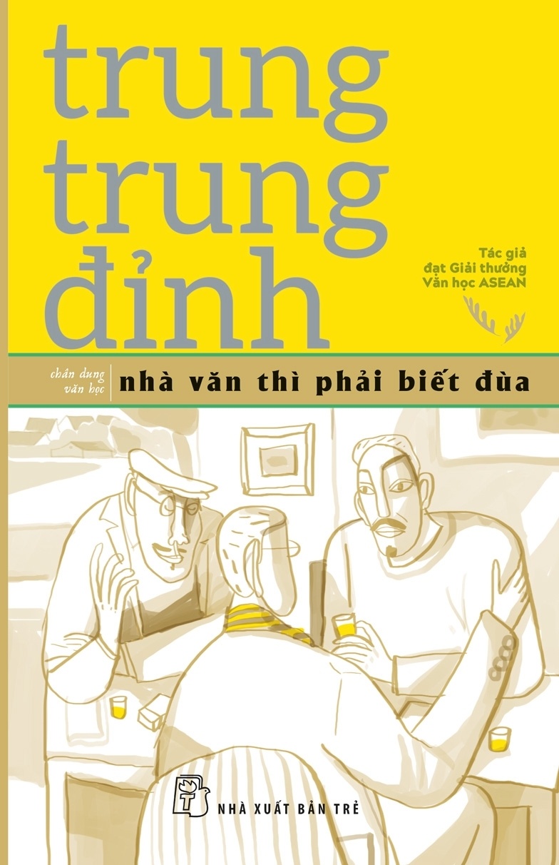 Nhà Văn Thì Phải Biết Đùa - Trung Trung Đỉnh (Mới 100%) Truyện ngắn, tản văn, NXB Trẻ - SÁCH ĐẠI HỌC