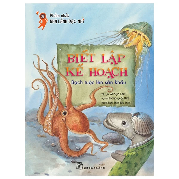 Phẩm Chất Nhà Lãnh Đạo Nhí - Biết Lập Kế Hoạch - Bạch Tuộc Lên Sân Khấu - Min Jin Lee, Hong Yeol Kim (Mới 100%) Kiến thức, kỹ năng sống cho trẻ, NXB Trẻ - SÁCH ĐẠI HỌC