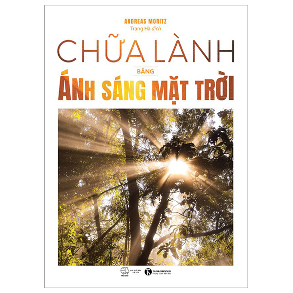 Chữa Lành Bằng Ánh Sáng Mặt Trời - Andreas Moritz (Mới 100%) Sách y học hiện đại, Thái Hà Books - SÁCH ĐẠI HỌC
