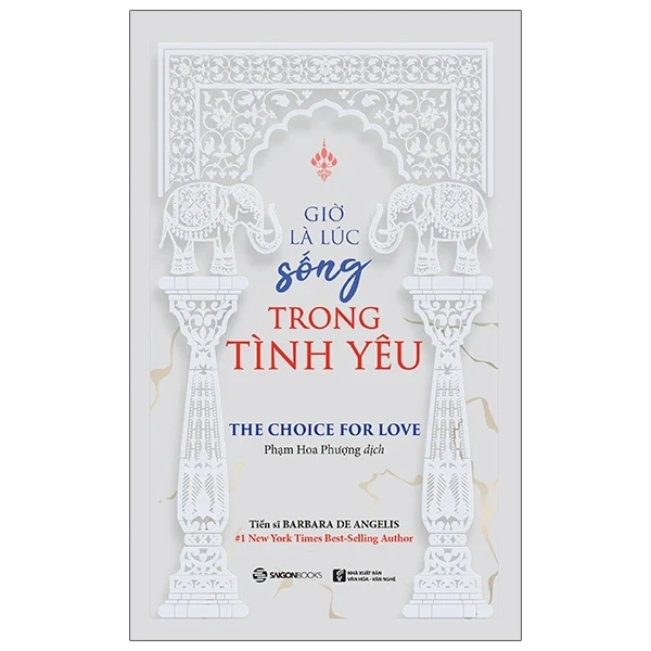 Giờ Là Lúc Sống Trong Tình Yêu - Dr Barbara De Angelis (Mới 100%) Sách tâm lý, SaigonBooks - SÁCH ĐẠI HỌC