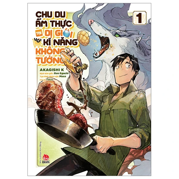 Chu Du Ẩm Thực Tại Dị Giới Với Kĩ Năng Không Tưởng - Tập 1 - Akagishi K, Ren Eguchi, Masa (Mới 100%) Truyện tranh, NXB Kim Đồng - SÁCH ĐẠI HỌC