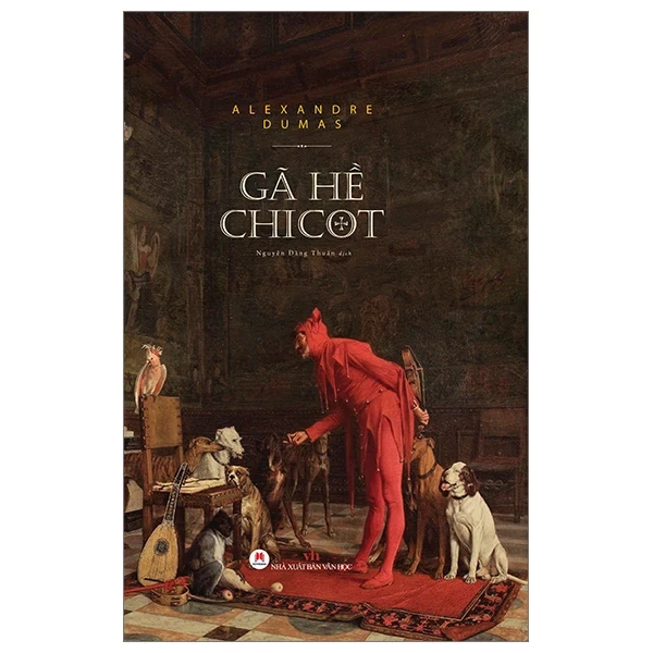 Gã Hề Chicot (Bìa Cứng) - Alexandre Dumas (Mới 100%) Tiểu thuyết, Huy Hoàng - SÁCH ĐẠI HỌC