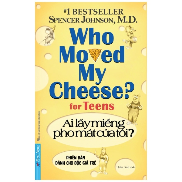Ai Lấy Miếng Pho Mát Của Tôi? - Phiên Bản Dành Cho Độc Giả Trẻ - Spencer Johnson, M.D. (Mới 100%) Giáo dục trẻ tuổi teen, First News - SÁCH ĐẠI HỌC