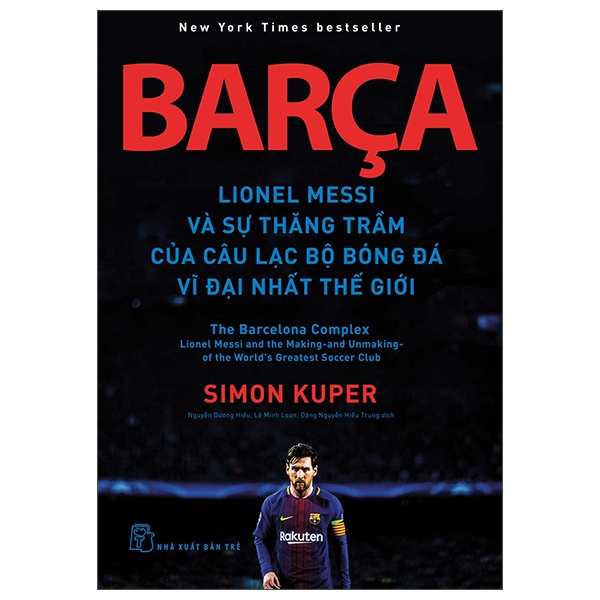 Barça - Lionel Messi Và Sự Thăng Trầm Của Câu Lạc Bộ Bóng Đá Vĩ Đại Nhất Thế Giới - Simon Kuper (Mới 100%) Sách thể dục, thể Thao, NXB Trẻ - SÁCH ĐẠI HỌC