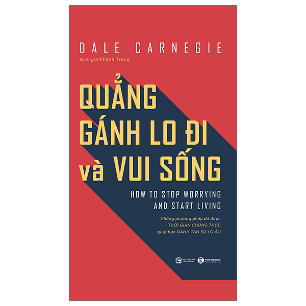 Quẳng Gánh Lo Đi Và Vui Sống - Những Phương Pháp Đã Được Thời Gian Chứng Thực Giúp Bạn Đánh Tan Sự Lo Âu - (Mới 100%) Sách tư duy, kỹ năng sống, Thái Hà Books - SÁCH ĐẠI HỌC