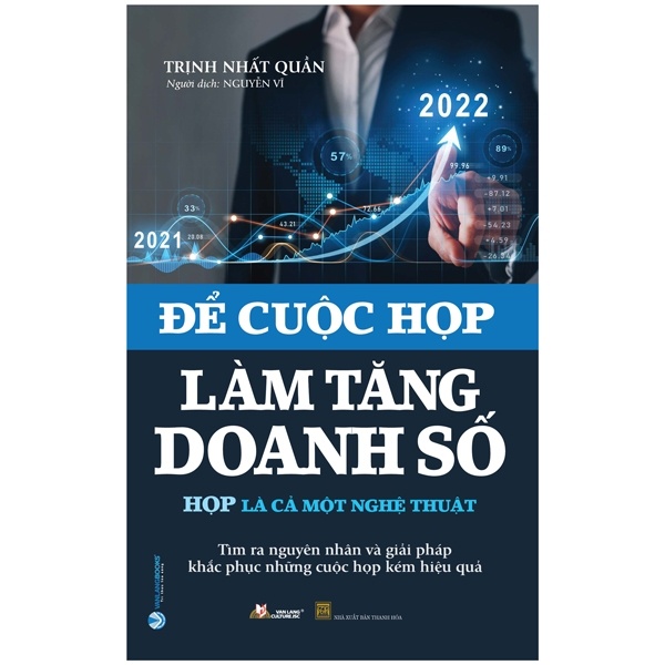 Để Cuộc Họp Làm Tăng Doanh Số - Họp Là Cả Một Nghệ Thuật - Trịnh Nhất Quần (Mới 100%) Quản trị, lãnh đạo, Văn Lang Books - SÁCH ĐẠI HỌC