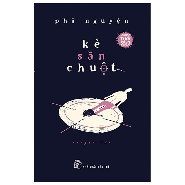 Văn Học Tuổi 20 - Kẻ Săn Chuột - Phã Nguyện (Mới 100%) Truyện ngắn, tản văn, NXB Trẻ - SÁCH ĐẠI HỌC