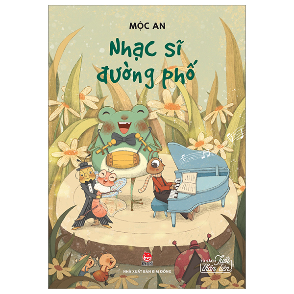 Tủ Sách Tuổi Thần Tiên - Nhạc Sĩ Đường Phố - Mộc An (Mới 100%) Truyện thiếu nhi, NXB Kim Đồng - SÁCH ĐẠI HỌC