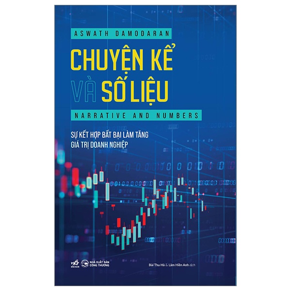 Chuyện Kể Và Số Liệu - Sự Kết Hợp Bất Bại Làm Tăng Giá Trị Doanh Nghiệp - Aswath Damodaran (Mới 100%) Phân tích kinh tế, Nhã Nam - SÁCH ĐẠI HỌC