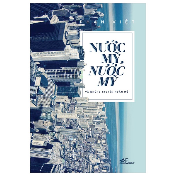 Nước Mỹ, Nước Mỹ Và Những Truyện Ngắn Mới - Phan Việt (Mới 100%) Du ký, Nhã Nam - SÁCH ĐẠI HỌC