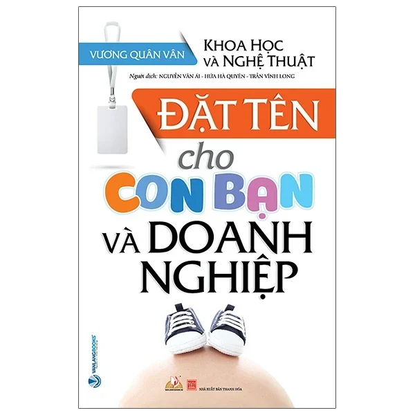 Khoa Học Và Nghệ Thuật - Đặt Tên Cho Con Bạn Và Doanh Nghiệp - Vương Quân Vân (Mới 100%) Sách phong thủy, kinh dịch, Văn Lang Books - SÁCH ĐẠI HỌC